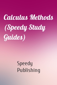 Calculus Methods (Speedy Study Guides)