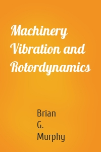 Machinery Vibration and Rotordynamics