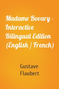 Madame Bovary - Interactive Bilingual Edition (English / French)