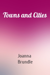 Towns and Cities