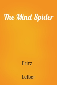 The Mind Spider