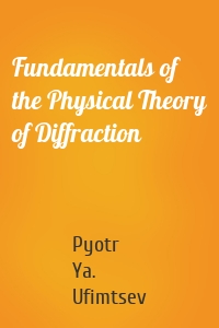 Fundamentals of the Physical Theory of Diffraction