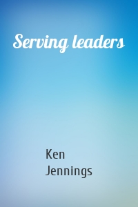Serving leaders
