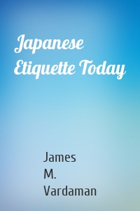 Japanese Etiquette Today