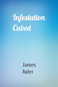 Infestation Cubed