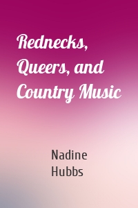 Rednecks, Queers, and Country Music