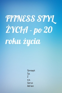 FITNESS STYL ŻYCIA - po 20 roku życia