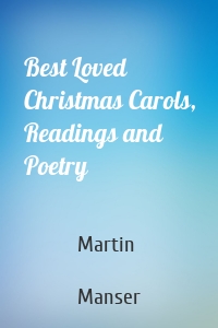 Best Loved Christmas Carols, Readings and Poetry