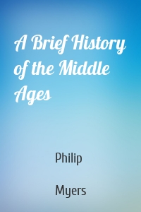 A Brief History of the Middle Ages