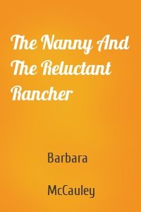 The Nanny And The Reluctant Rancher