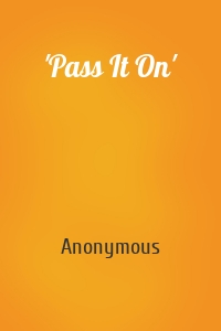 'Pass It On'