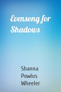 Evensong for Shadows