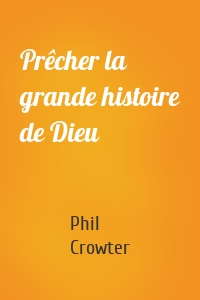 Prêcher la grande histoire de Dieu