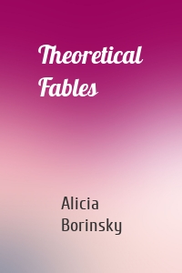 Theoretical Fables