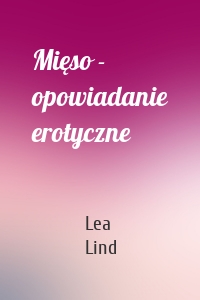 Mięso - opowiadanie erotyczne