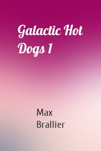 Galactic Hot Dogs 1