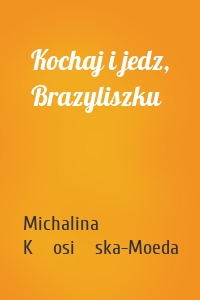 Kochaj i jedz, Brazyliszku