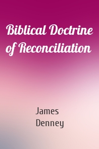 Biblical Doctrine of Reconciliation