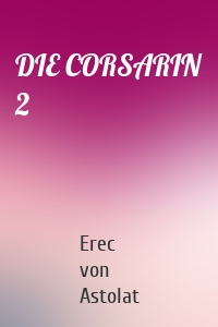 DIE CORSARIN 2
