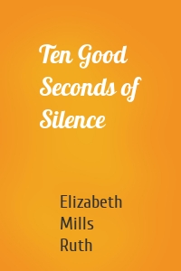 Ten Good Seconds of Silence