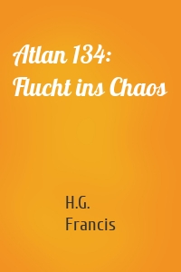 Atlan 134: Flucht ins Chaos
