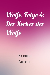 Wölfe, Folge 4: Der Kerker der Wölfe