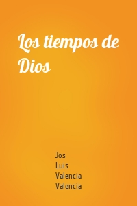 Los tiempos de Dios