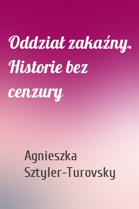 Oddział zakaźny. Historie bez cenzury