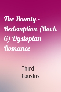 The Bounty - Redemption (Book 6) Dystopian Romance