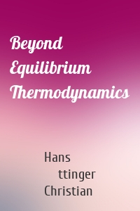 Beyond Equilibrium Thermodynamics