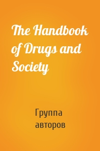 The Handbook of Drugs and Society