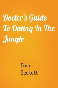 Doctor's Guide To Dating In The Jungle