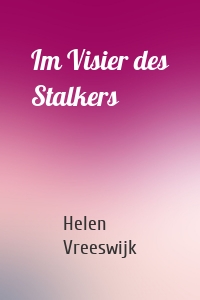 Im Visier des Stalkers