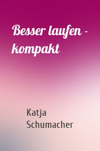 Besser laufen - kompakt