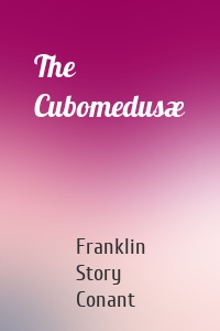 The Cubomedusæ