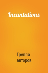 Incantations