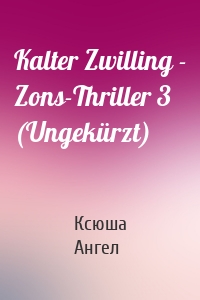 Kalter Zwilling - Zons-Thriller 3 (Ungekürzt)