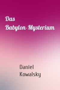 Das Babylon-Mysterium