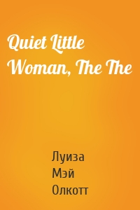 Quiet Little Woman, The The