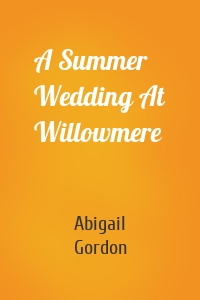 A Summer Wedding At Willowmere