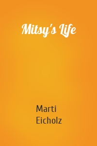 Mitsy's Life