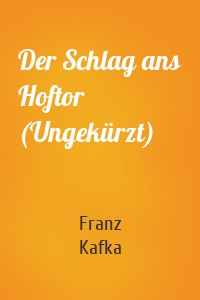 Der Schlag ans Hoftor (Ungekürzt)