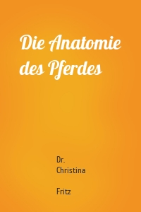 Die Anatomie des Pferdes