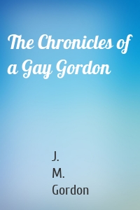 The Chronicles of a Gay Gordon
