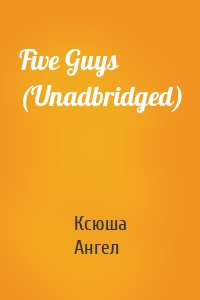 Five Guys (Unadbridged)