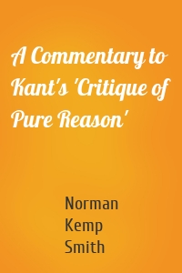A Commentary to Kant's 'Critique of Pure Reason'