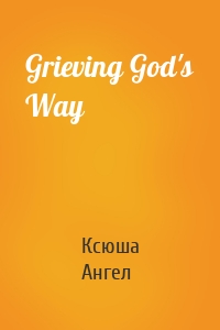 Grieving God's Way