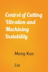 Control of Cutting Vibration and Machining Instability