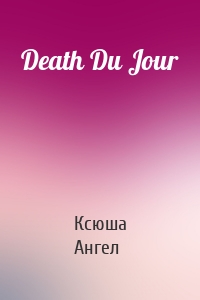 Death Du Jour