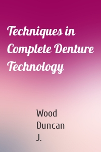 Techniques in Complete Denture Technology